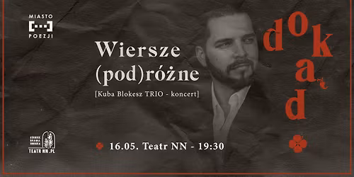  Wiersze (pod)r\u00f3\u017cne. Kuba Blokesz TRIO - koncert
