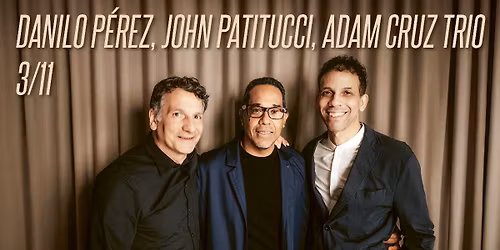 Danilo P\u00e9rez \u2022 John Patitucci \u2022 Adam Cruz TRIO | Jazz Dock, Prague - sold out!