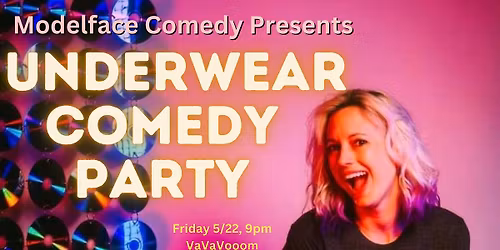 Underwear Comedy Party at VaVaVooom