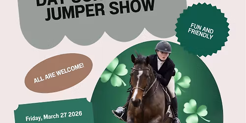 St. Paddy\u2019s Day Jumper Schooling Show \ud83c\udf40