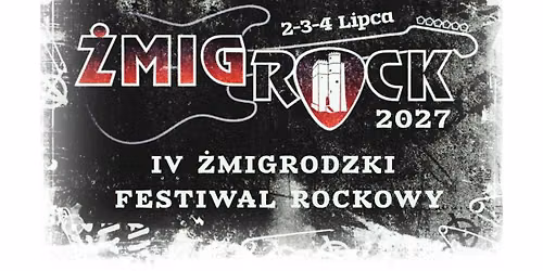 \u017bMIGROCK 2027 - IV \u017bmigrodzki Festiwal Rockowy