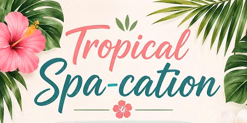 Tropical Spa-Cation