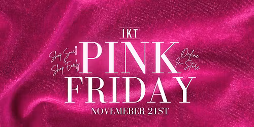 PINK FRIDAY @ IKT