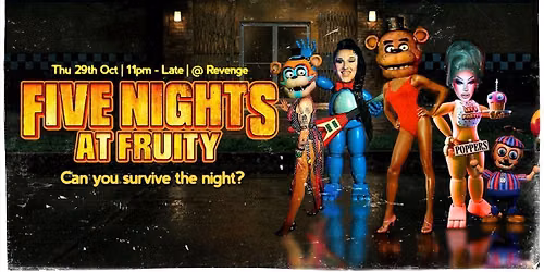 Five Nights at Fruity @ Revenge