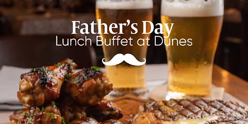 Father's Day Lunch Buffet at Dunes