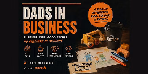 Dads in Business - Edinburgh | Relaxed Networking (Kids Welcome!)