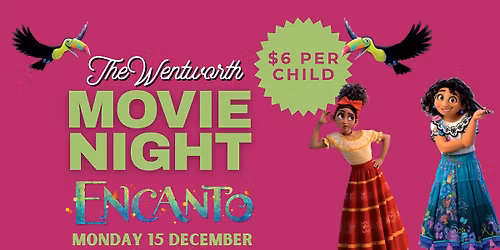 MOVIE NIGHT at The Wentworth - Encanto