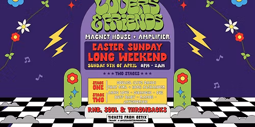 LOVERS & FRIENDS | EASTER SUNDAY LONG WEEKEND | APRIL 5TH