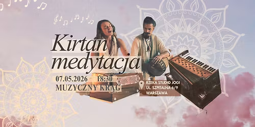 Kirtan medytacja - muzyczny kr\u0105g na \u017cywo z Lucyn\u0105 Nowowiejsk\u0105 i Marcinem Urz\u0119dowskim