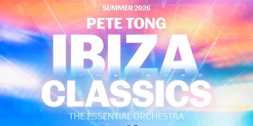 Pete Tong - Ibiza Classics Llangollen Tickets