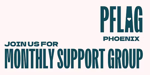 PFLAG Phoenix Monthly Support Group