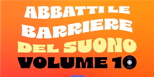 Abbatti le Barriere del Suono Vol. 10 