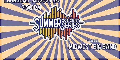 Summer Concert Series - FEATURING MIDWEST BIG BAND