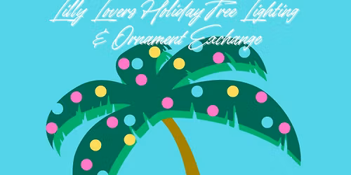 \ud83c\udf84 Lilly Lovers Holiday Tree Lighting & Ornament Exchange \ud83c\udf81\u2728
