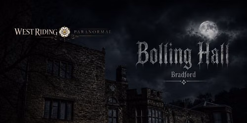 Bolling Hall Ghost Hunt 