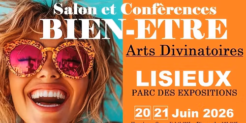 LISIEUX - Salon Bien-\u00eatre et Arts Divinatoires au PARC DES EXPOSITIONS - Juin 2026