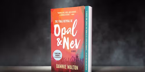 "The Final Revival of Opal & Nev" by Dawnie Walton