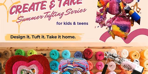 Create & Take: Kids & Teens Summer Series