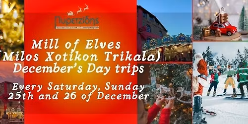 Day Trip to Mill of Elves (Milos Xotikon) Triakala Christmas Market from Thessaloniki