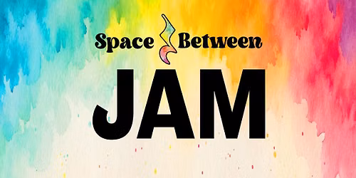 Space Between JAM - Monthly Every 4th Tuesday