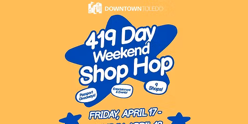 419 Day Weekend Shop Hop