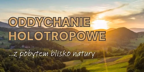 Oddychanie Holotropowe w Beskidach