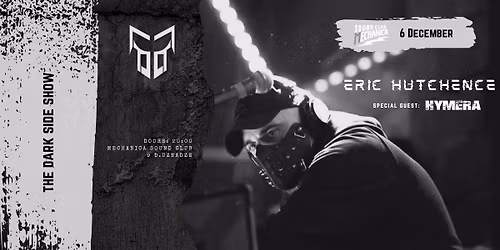 ERIC HUTCHENCE - The Dark Side Show + Hymera