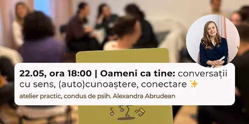 Oameni ca tine: conversa\u021bii cu sens, (auto)cunoa\u0219tere \u0219i conectare