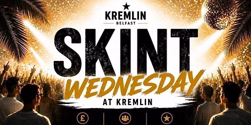 Skint Wednesday @ Kremlin - 2nd & 3rd Year Tickets - Presented by WKD