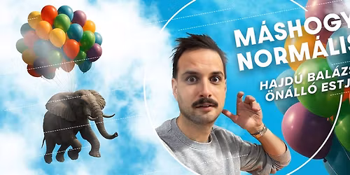 M\u00e1shogy norm\u00e1lis - Hajd\u00fa Bal\u00e1zs \u00f6n\u00e1ll\u00f3 estje, el\u0151zenekar: Said D\u00e1niel - BEMUTAT\u00d3