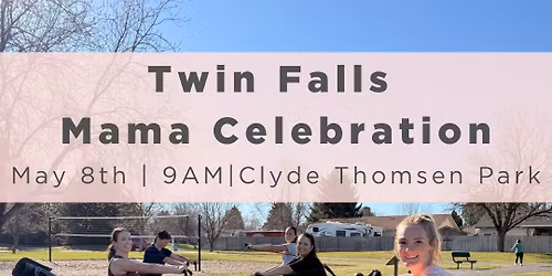 1st Annual Twin Falls Mama Celebration-FIT4MOM