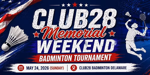 Club28 badminton Memorial weekend tournament