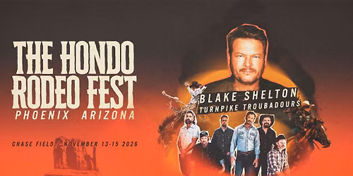 The Hondo Rodeo Fest: PHX Round 2 - Blake Shelton & Turnpike Troubadours
