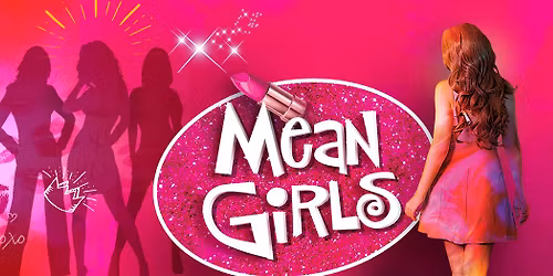 Clear Space Theatre Company presents Mean Girls: The Musical