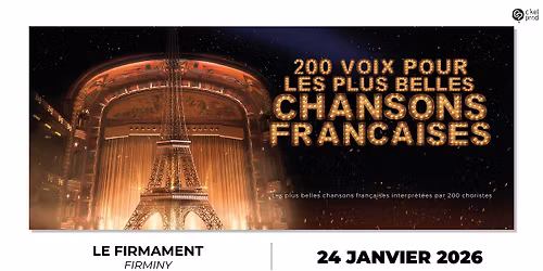200 voix pour les plus belles chansons fran\u00e7aises \u2022 Firmament \u00e0 Firminy \u2022 24 janvier 2026