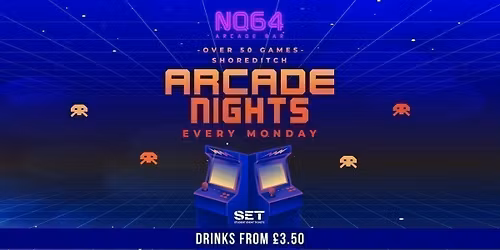 Arcade Nights @ NQ64 Shoreditch Monday 15th June