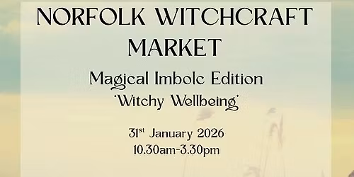 Norfolk Witchcraft Market, Magical Imbolc Edition.