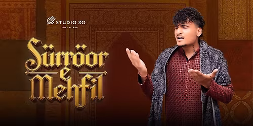 Studio XO Presents SURROOR E MEHFIL