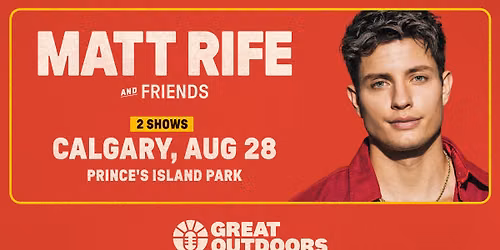 Matt Rife & Friends - Calgary (SECOND SHOW ADDED!)