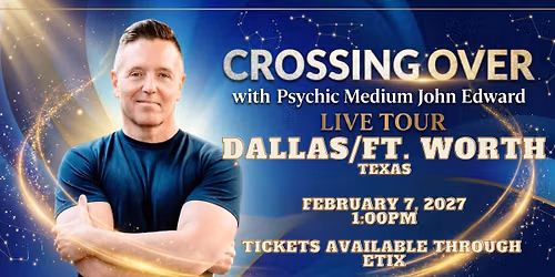 Crossing Over with Psychic Medium John Edward live in Dallas\/Ft. Worth, TX!