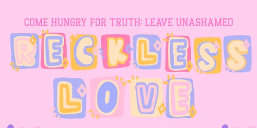2026 Reckless Love Women's Conference