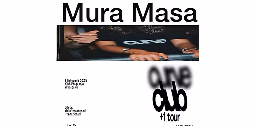 MURA MASA - Curve Club +1 Tour - Official Event, 08.11.2025, Klub Progresja, Warszawa