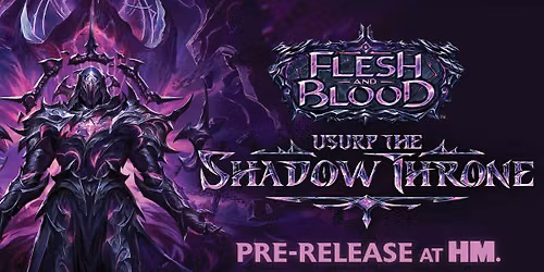 FaB - Usurp The Shadow Throne Pre-Release at HM.