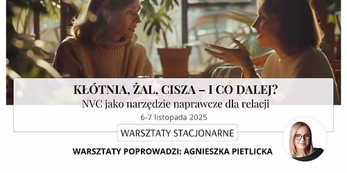 warsztaty - K\u0142\u00f3tnia, \u017cal, cisza \u2013 i co dalej? NVC jako narz\u0119dzie naprawcze dla relacji