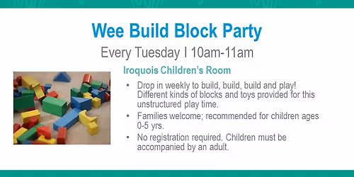Wee Build Block Party! @Iroquois