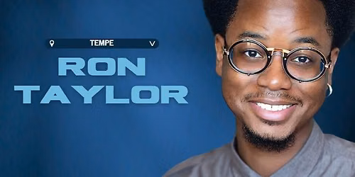 RON TAYLOR: WINNER OF KEVIN HART'S "FUNNY AF" @ TEMPE IMPROV