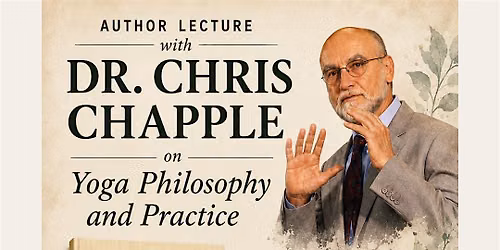 Author Lecture with Dr Chris Chapple on Yoga Philosophy and Practice