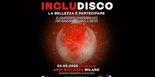 IncluDisco: Clubbing Pomeridiano Inclusivo - La Bellezza \u00e8 Partecipare | Milano, Arci Bellezza