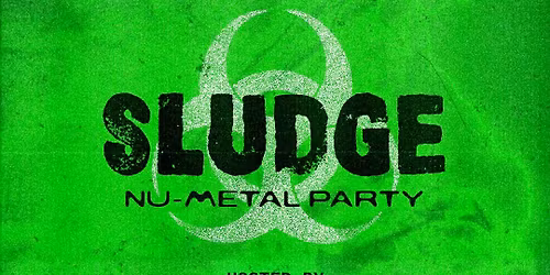SLUDGE: Nu-Metal Party at The Rebel Lounge