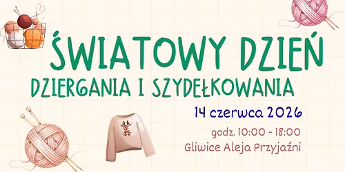 \u015awiatowy Dzie\u0144 Dziergania i Szyde\u0142kowania 2026 w Gliwicach
